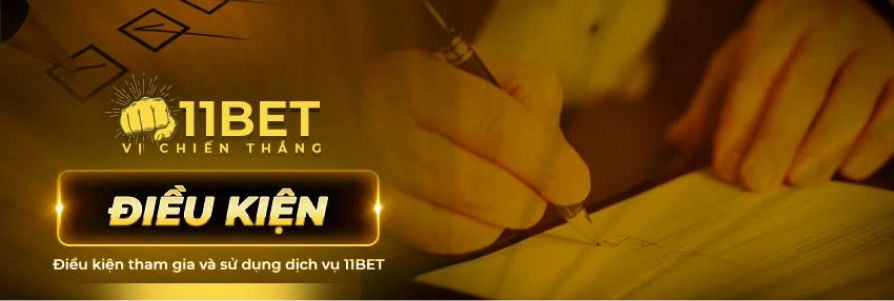 điều kiện tham gia 11bet